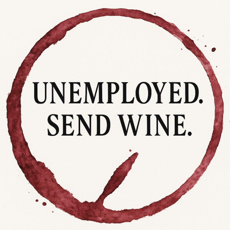 Unemployed. Send Wine. A lifestyle editorial brand serving glam, humor, and wine energy.